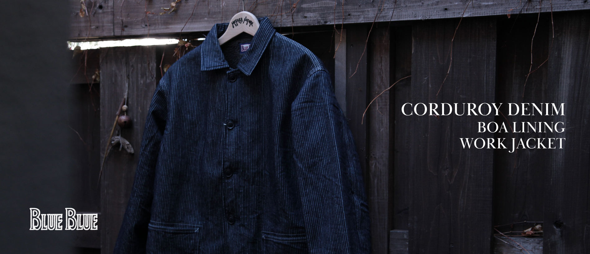 CORD　DENIM BOA LINING WORK JACKET | BLUE BLUE | ブルーブルー