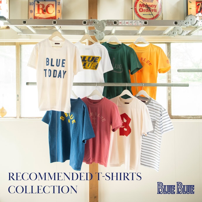 RECOMMEND T-SHIRT COLLECTION | BLUE BLUE | ブルーブルー