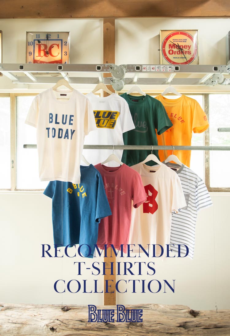 RECOMMEND T-SHIRT COLLECTION | BLUE BLUE | ブルーブルー