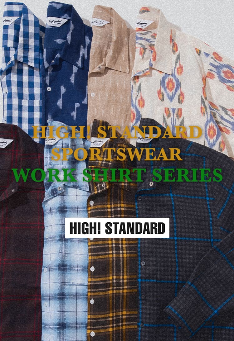 「HIGH! STANDARD SPORTSWEAR」レーベルから、これから幅広く着用できる様々なインド製の生地を使ったワークシャツが入荷 | HIGH! STANDARD | ハイスタンダード