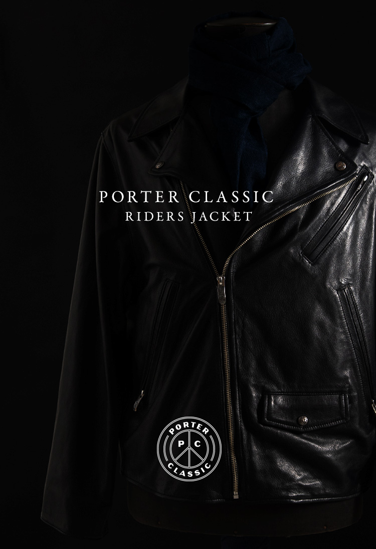 RIDERS JACKET | PORTER CLASSIC | HOLLYWOOD RANCH MARKET | ハリウッドランチマーケット | 聖林公司