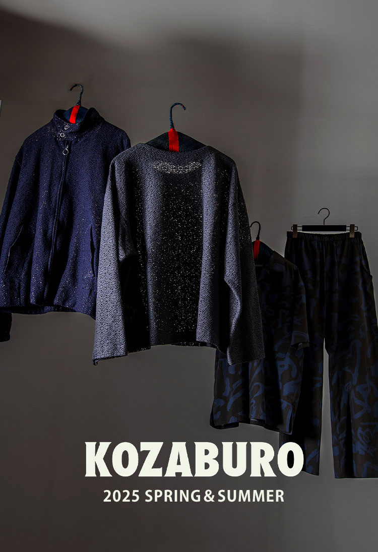 KOZABURO | 2025 SPRING & SUMMER | BLUE BLUE JAPAN | ブルーブルー ジャパン