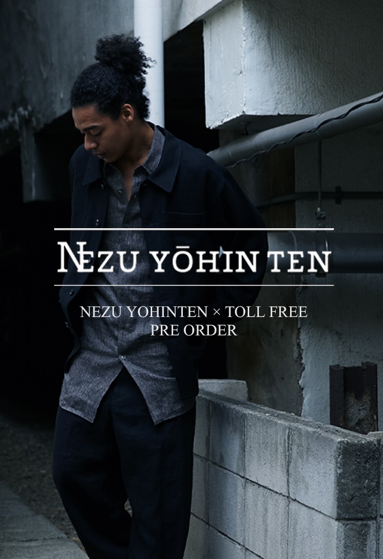 NEZU YOHINTEN × TOLL FREE