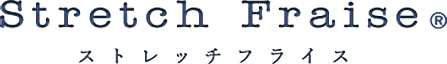 ストレッチフライス | STRETCH FRAISE