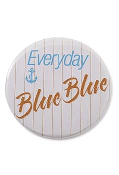 Everyday Blue Blue カンバッジ（ONE / WHITE）