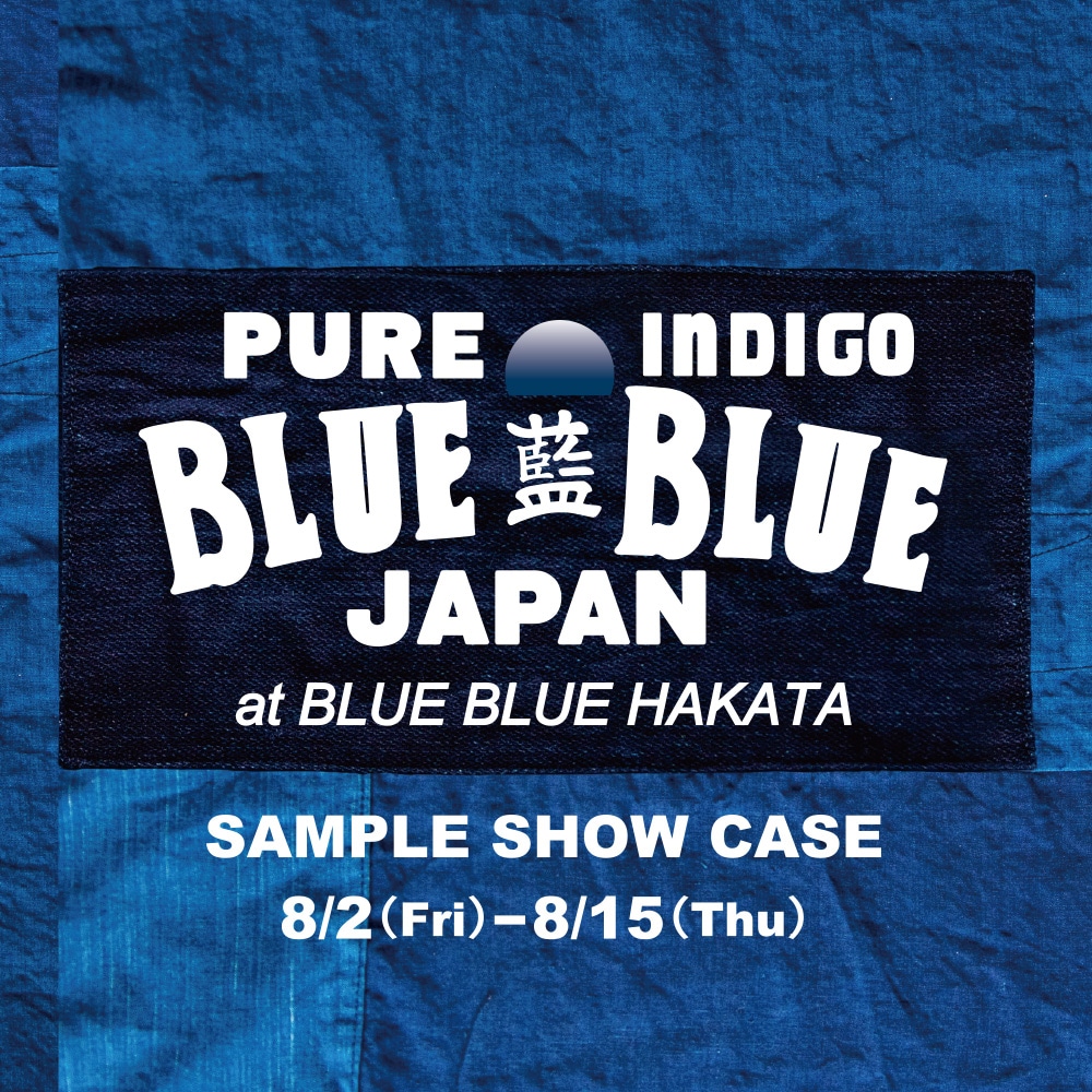 SAMPLE SHOW CASE　@BLUE BLUE HAKATA