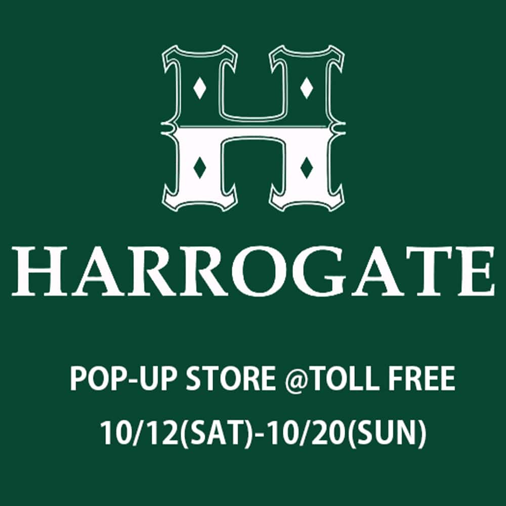 HARROGATE POP UP EVENT開催のお知らせ @TOLL FREE