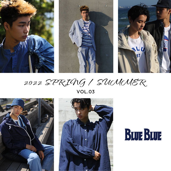 BLUE BLUE（ブルーブルー）2022SPRING/SUMMER LOOK BOOK Vol.3