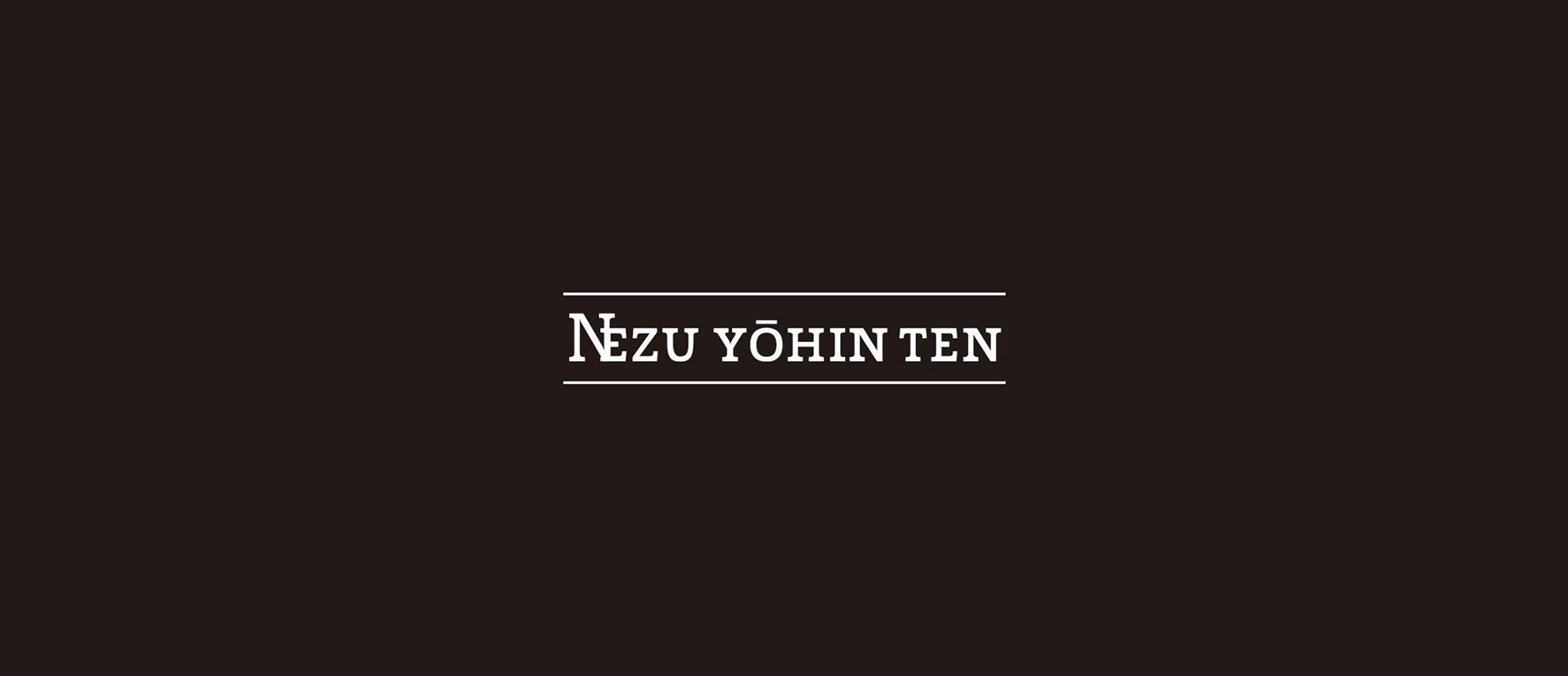 NEZU YOHINTEN | 根津洋品店 | HOLLYWOOD RANCH MARKET