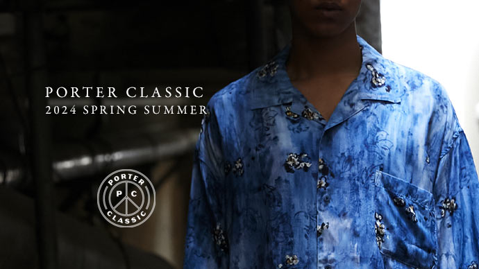 PORTER CLASSIC 2024 SPRING SUMMER